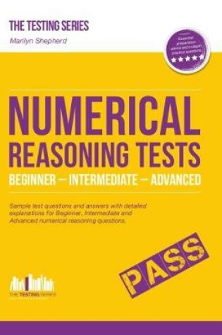 Cover of Numerical Reasoning Tests: Sample Beginner, Intermediate and Advanced Numerical Reasoning Test Questions and Answers