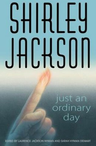 Cover of Just an Ordinary Day: The Uncollected Stories of Shirley Jackson