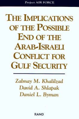 Book cover for The Implications of the Possible End of the Arab-Israeli Conflict for Gulf Security