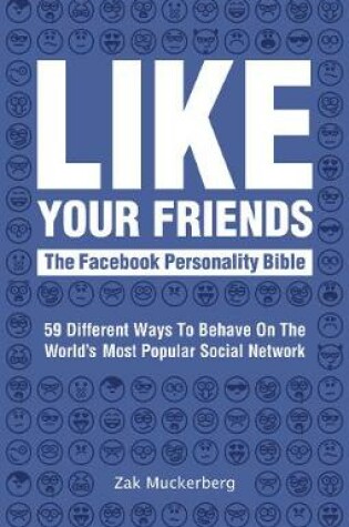 Cover of Like Your Friends: The Facebook Personality Bible