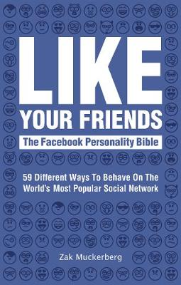 Cover of Like Your Friends: The Facebook Personality Bible