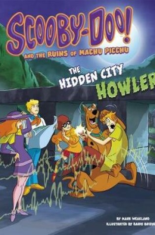 Cover of Scooby-Doo! and the Ruins of Machu Picchu: The Hidden City Howler