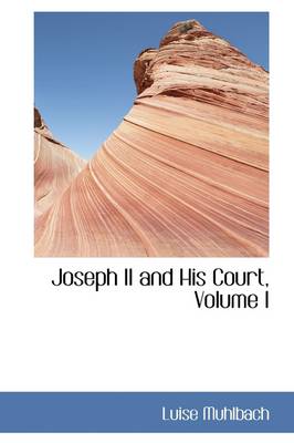 Book cover for Joseph II and His Court, Volume I