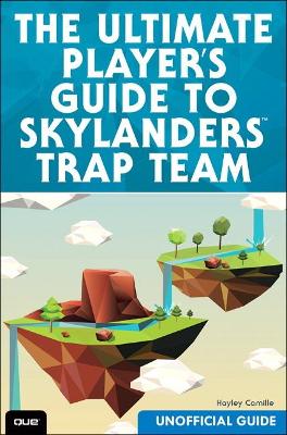 Book cover for Ultimate Player's Guide to Skylanders Trap Team (Unofficial Guide), The