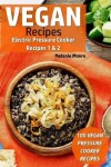 Book cover for Vegan Recipes - Electric Pressure Cooker Recipes 1 & 2