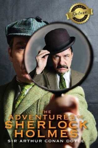Cover of The Adventures of Sherlock Holmes (Deluxe Library Edition) (Illustrated)