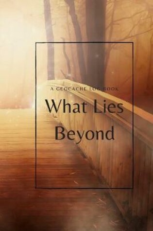 Cover of What Lies Beyond