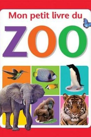 Cover of Mon Petit Livre Du Zoo