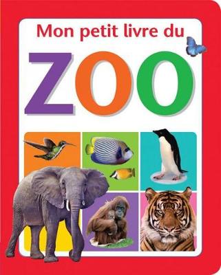 Cover of Mon Petit Livre Du Zoo