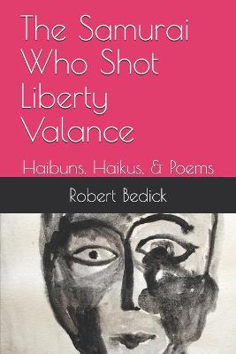 Book cover for The Samurai Who Shot Liberty Valance