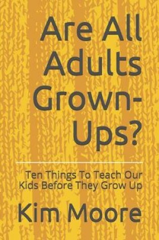 Cover of Are All Adults Grown-Ups?