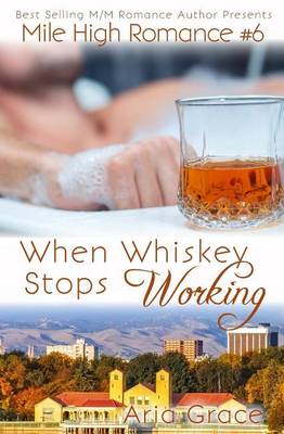 Book cover for When Whiskey Stops Working