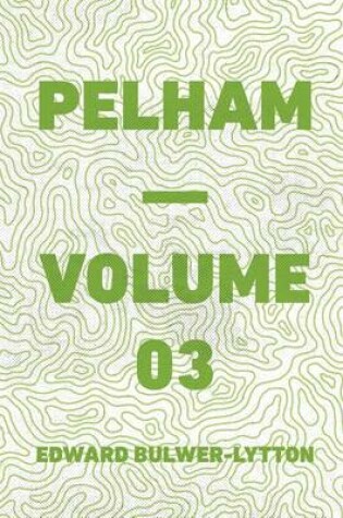 Cover of Pelham - Volume 03