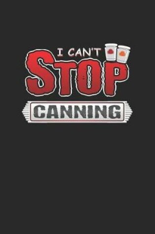 Cover of I Can't Stop Canning