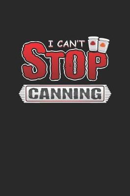 Book cover for I Can't Stop Canning