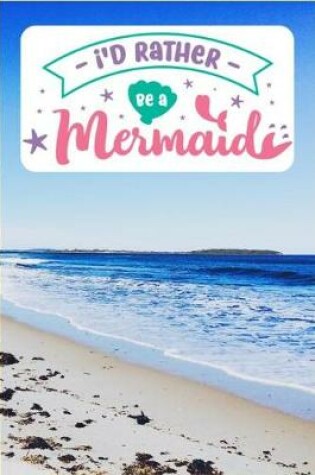Cover of i'D RATHER Be a Mermaid