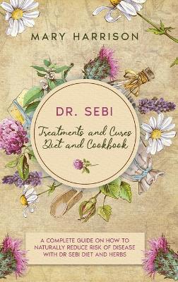 Book cover for DR. SEBI. Treatments and Cures - Diet and Cookbook