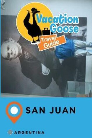 Cover of Vacation Goose Travel Guide San Juan Argentina