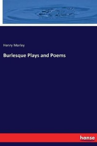 Cover of Burlesque Plays and Poems