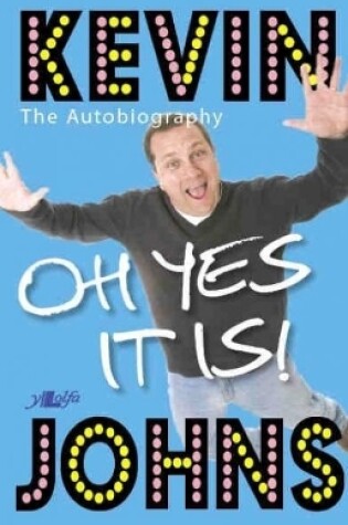 Cover of Oh Yes It Is! Kevin Johns  the Autobiography