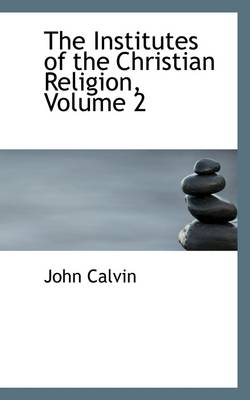 Book cover for The Institutes of the Christian Religion, Volume 2