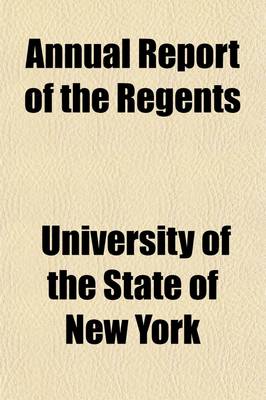 Book cover for Annual Report of the Regents Volume 116