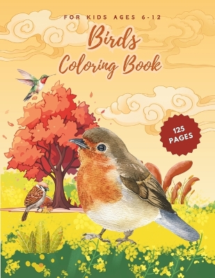 Book cover for Birds Coloring Book For Kids Ages 6-12