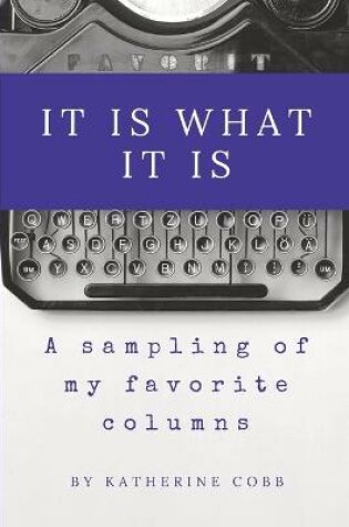 Cover of It Is What It Is