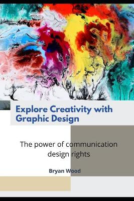 Book cover for Explore Creativity with Graphic Design