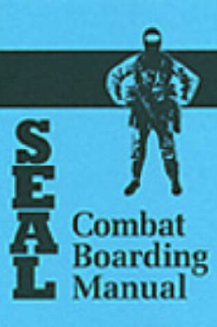 Cover of SEAL Combat Boarding Manual