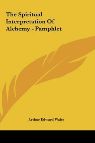 Cover of The Spiritual Interpretation of Alchemy - Pamphlet