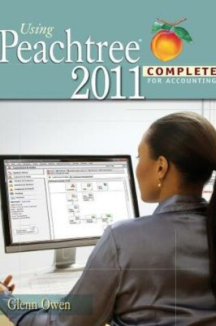 Cover of Using Peachtree Complete 2011 for Accounting (with Data File and Accounting CD-ROM)