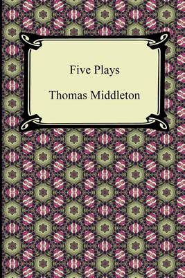 Book cover for Five Plays (the Revenger's Tragedy and Other Plays)