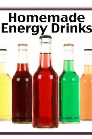 Cover of Homemade Energy Drinks