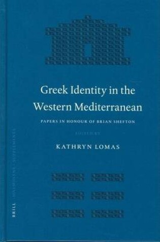 Cover of Greek Identity in the Western Mediterranean: Papers in Honour of Brian Shefton. Mnemosyne: Bibliotheca Classica Batava