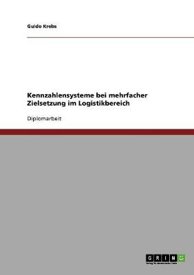 Book cover for Kennzahlensysteme bei mehrfacher Zielsetzung im Logistikbereich