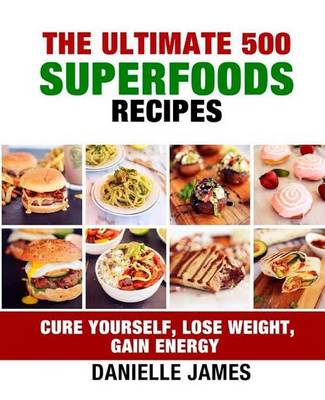 Book cover for The Ultimate 500 SUPERFOODS RECIPES