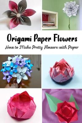 Book cover for Origami Paper Flowers