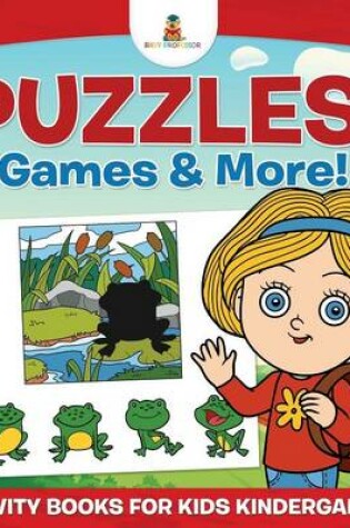 Cover of Puzzles, Games & More! Activity Books For Kids Kindergarten