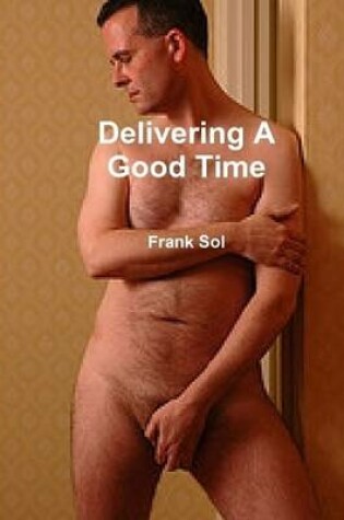 Cover of Delivering A Good Time