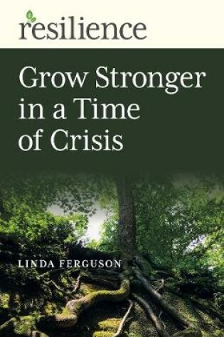 Cover of Resilience: Grow Stronger in a Time of Crisis