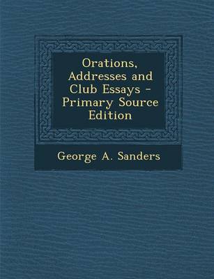 Book cover for Orations, Addresses and Club Essays