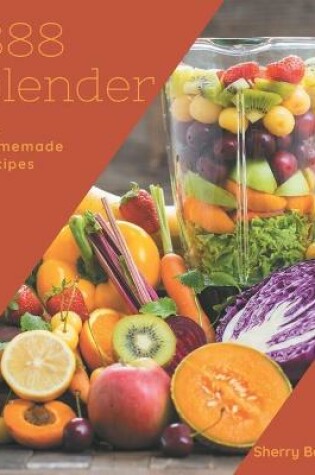 Cover of Oh! 888 Homemade Blender Recipes