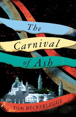 The Carnival Of Ash by Tom Beckerlegge