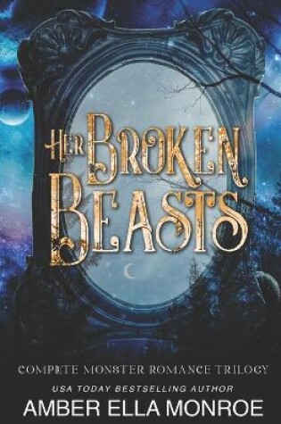 Cover of Her Broken Beasts Complete Trilogy