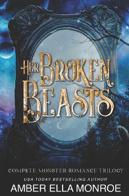 Book cover for Her Broken Beasts Complete Trilogy