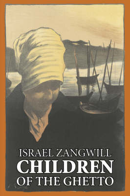 Book cover for Children of the Ghetto by Israel Zangwill, Fiction, Classics, Literary