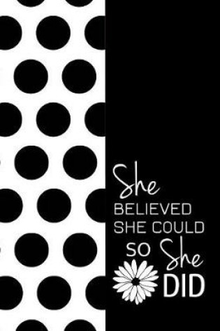 Cover of She Believed She Could So She Did - A Journal of Sophistication (Design 1)