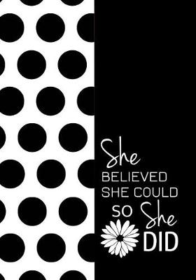 Book cover for She Believed She Could So She Did - A Journal of Sophistication (Design 1)