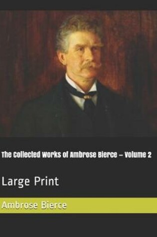 Cover of The Collected Works of Ambrose Bierce - Volume 2
